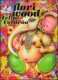 Flori Wood. Ediz. illustrata