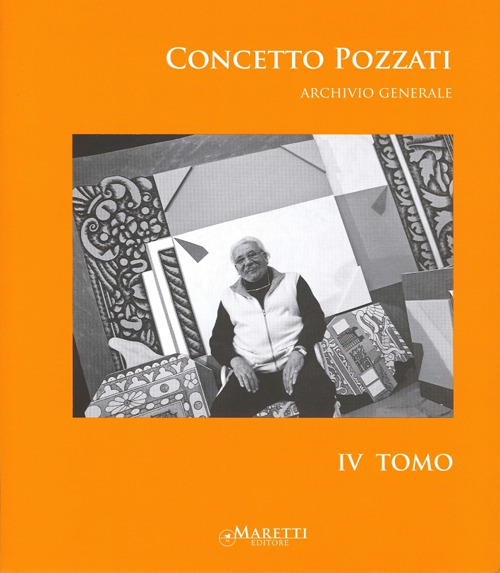 Concetto Pozzati. Archivio generale. Ediz. illustrata. Vol. 4