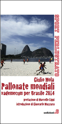 Pallonate mondiali vademecum per Brasile 2014