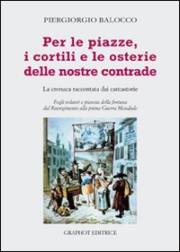 Per le piazze, i cortili e le osterie delle nostre contrade. La cronaca raccontata dai cantastorie