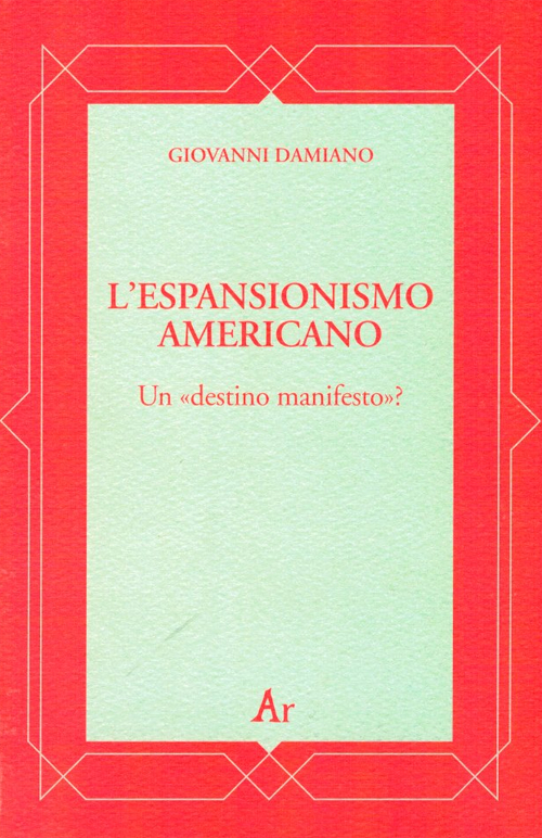 L'espansionismo americano. Un «destino manifesto»?