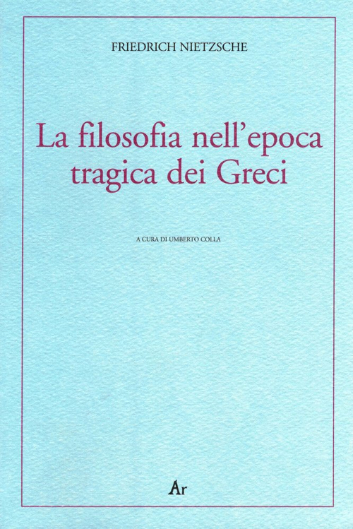 La filosofia nell'epoca tragica dei greci