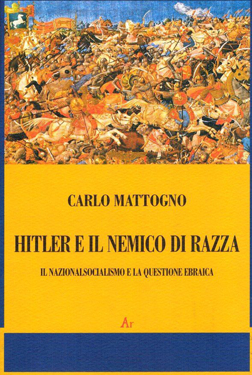 Hitler e il nemico di razza. Il nazionalsocialismo e la questione ebraica