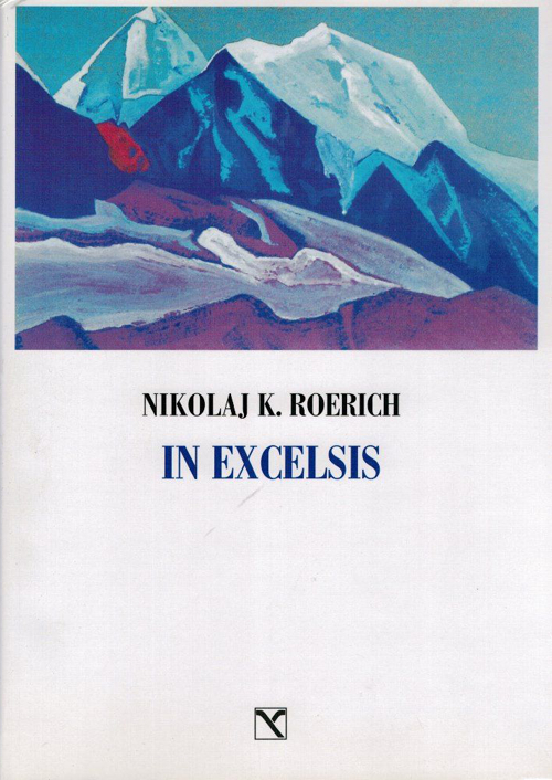 In excelsis. I valichi del cielo. Ediz. illustrata