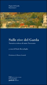 Sulle rive del Garda. Narrativa tedesca di inizio Novecento