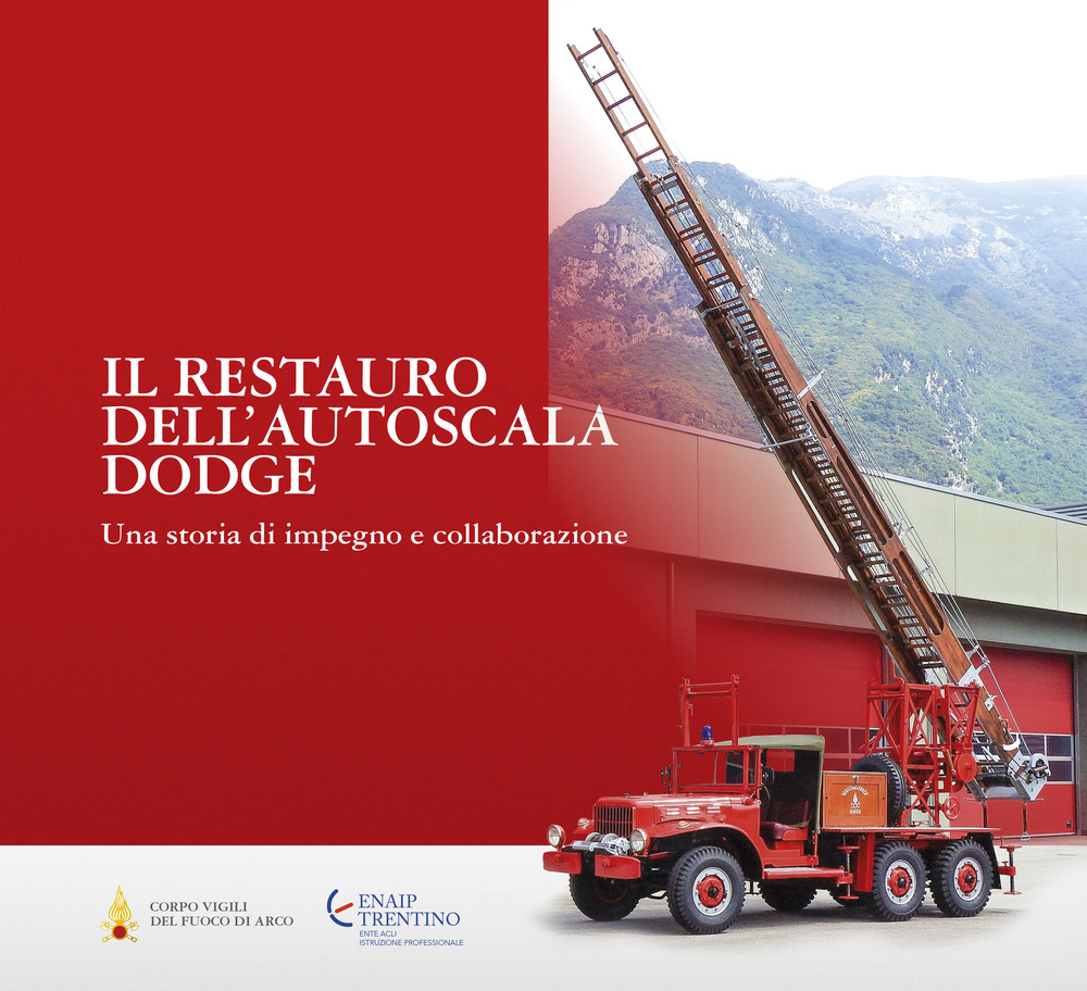 Il restauro dell'autoscala Dodge. Una storia di impegno e collaborazione