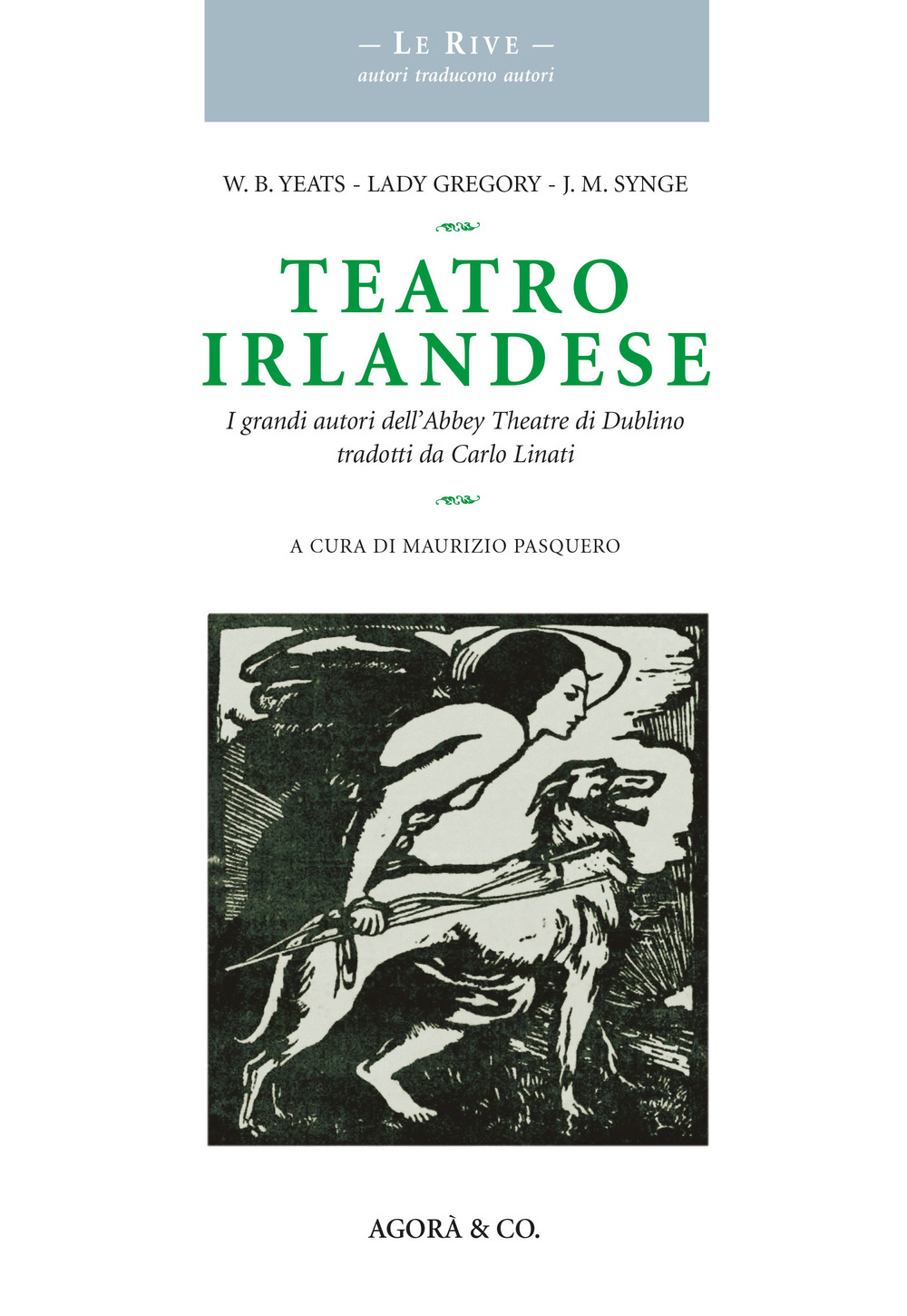 Teatro irlandese. I grandi autori dell'Abbey Theatre di Dublino tradotti da Carlo Linati