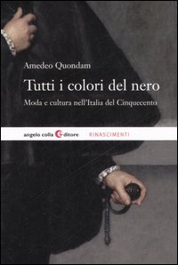 Tutti i colori del nero. Moda e cultura del gentiluomo nel Rinascimento