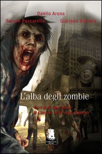 L'alba degli zombie. Voci dell'Apocalisse: il cinema di George Romero