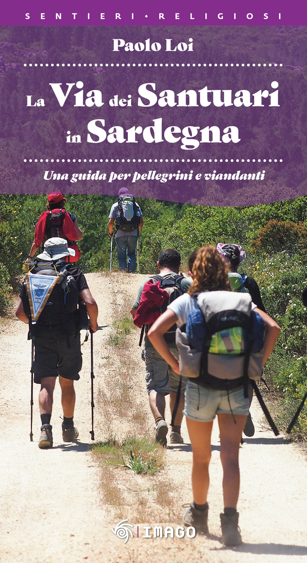 La via dei santuari in Sardegna. Una guida per pellegrini e viandanti