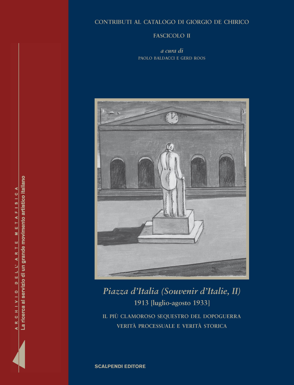 Piazza d'Italia (Souvenir d'Italie II), 1913 [luglio-agosto 1933]. Il più clamoroso sequestro del dopoguerra. Verità processuale e verità storica