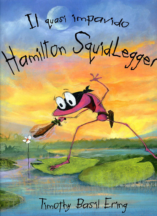 Il quasi impavido Hamilton Squidlegger. Ediz. illustrata
