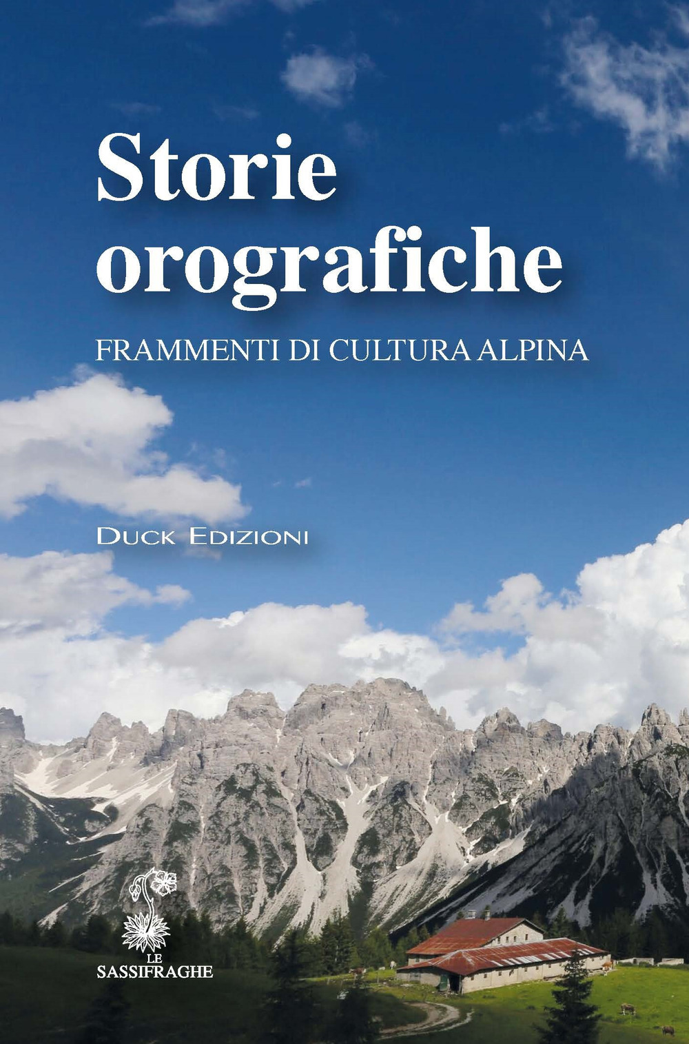 Storie orografiche. Frammenti di cultura alpina