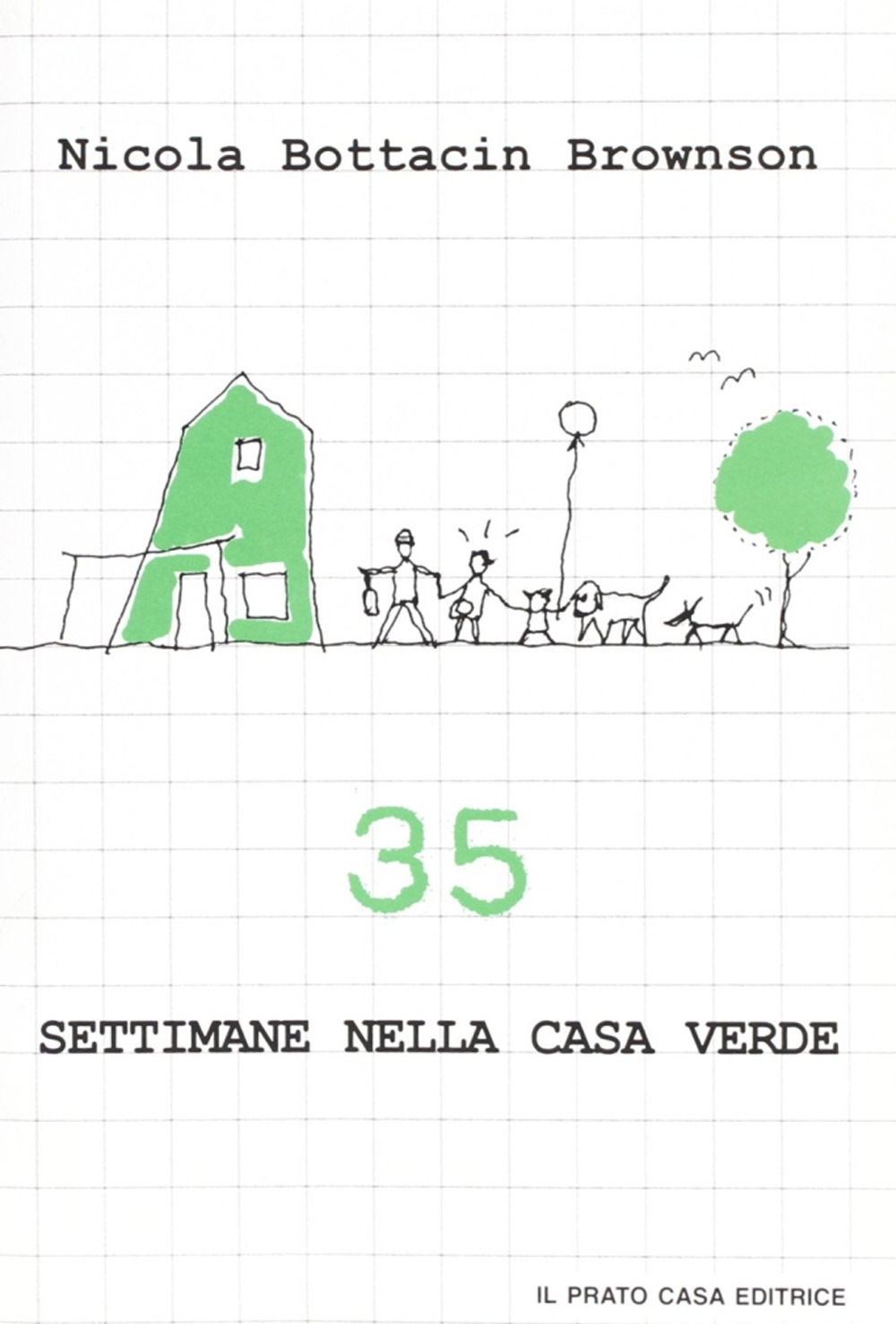 Trentacinque settimane nella casa verde