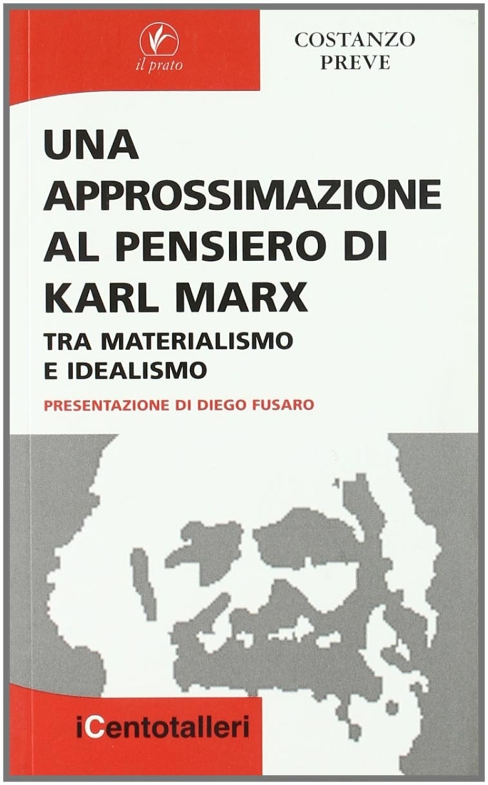 Una approssimazione al pensiero di Karl Marx. Tra materialismo e idealismo