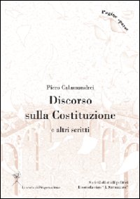 Discorso sulla Costituzione e altri scritti