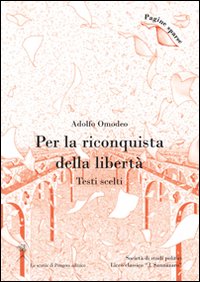 Per la riconquista della libertà. Testi scelti