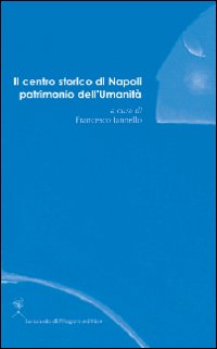 Il centro storico di Napoli patrimonio dell'umanità