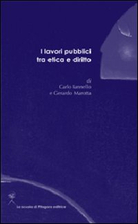 I lavori pubblici tra etica e diritto