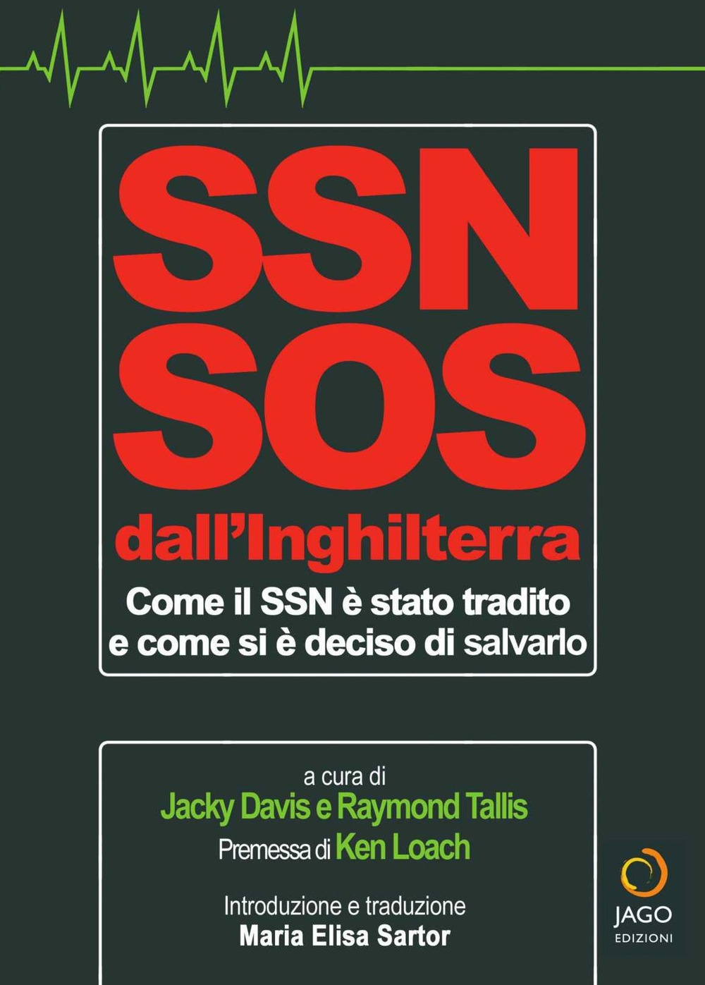 NHS SOS dall'Inghilterra. Come il Servizio Sanitario nazionale è stato tradito e come si è deciso di salvarlo