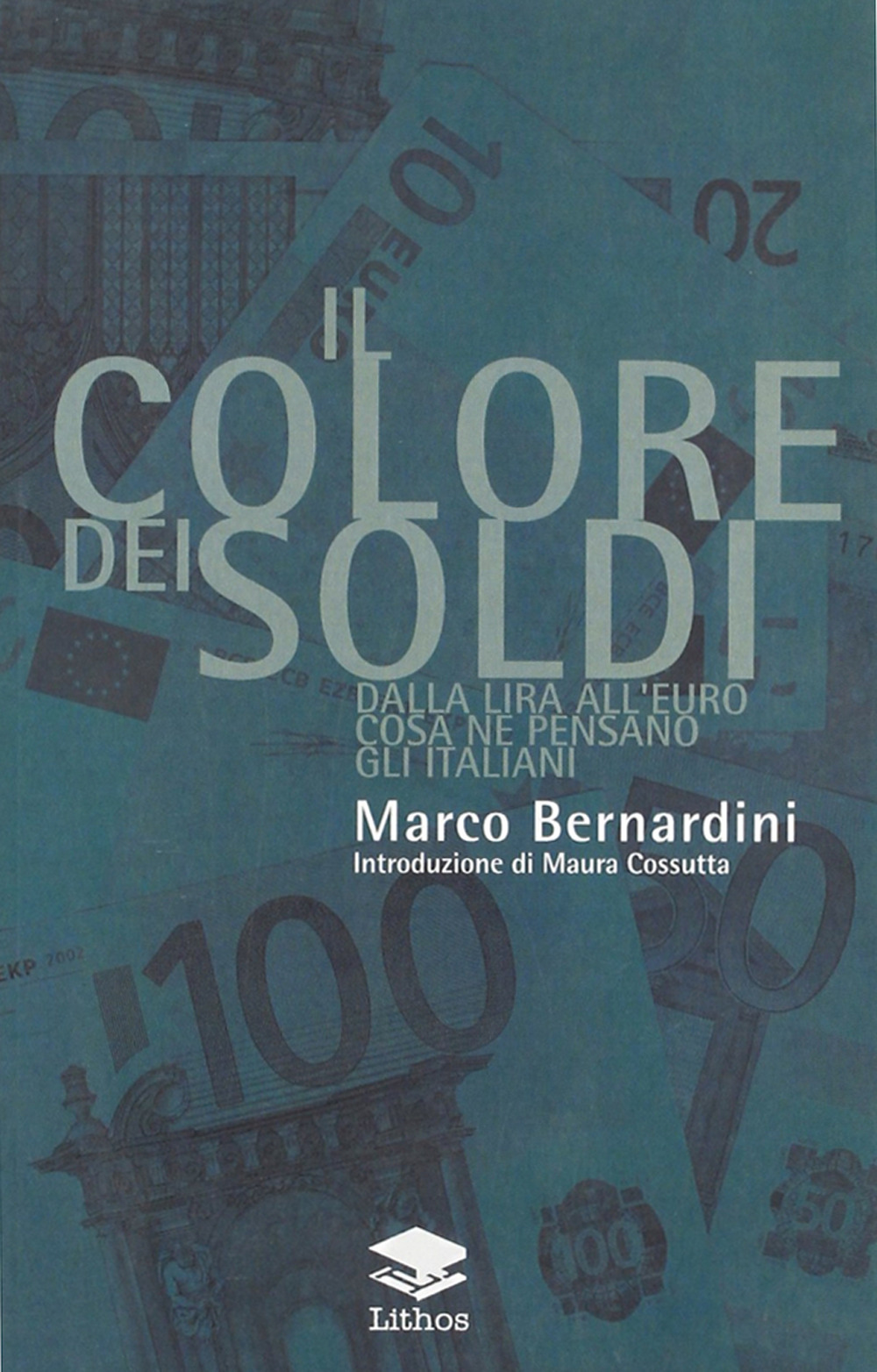 Il colore dei soldi. Dalla lira all'euro cosa ne pensano gli italiani