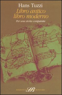 Libro antico libro moderno. Per una storia comparata