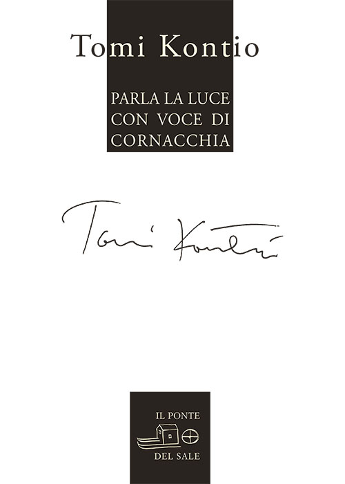Parla la luce con voce di cornacchia. Testo finlandese a fronte