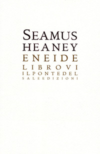 ENEIDE - LIBRO VI di HEANEY SEAMUS SONZOGNI M. (CUR.) FO A. (CUR.