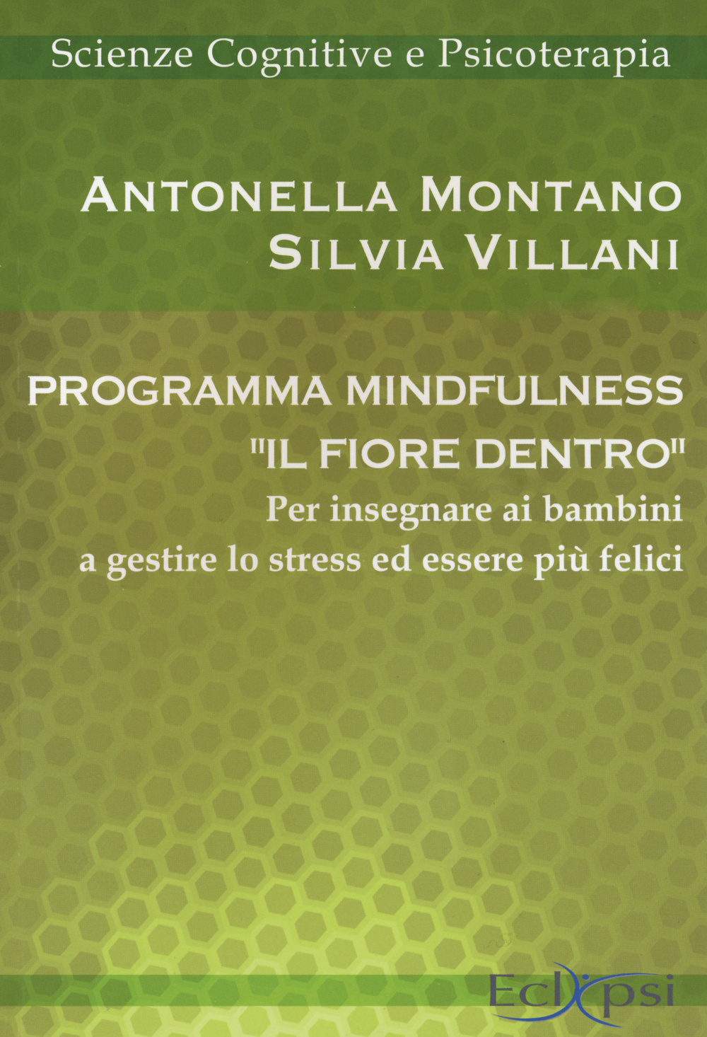 Programma mindfulness «il fiore dentro». Per insegnare ai bambini a gestire lo stress ed essere più felici