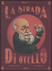La strada di Otello. Ediz. illustrata