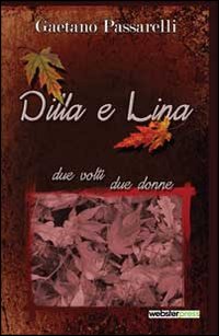 Dilla e Lina. Due volti due donne