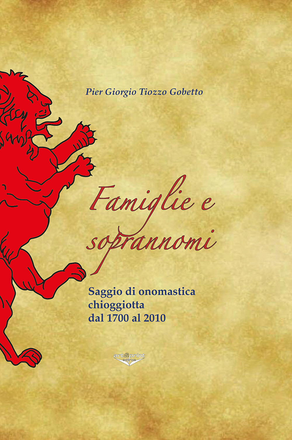 Famiglie e soprannomi. Saggio di onomastica chioggiotta dal 1700 al 2010