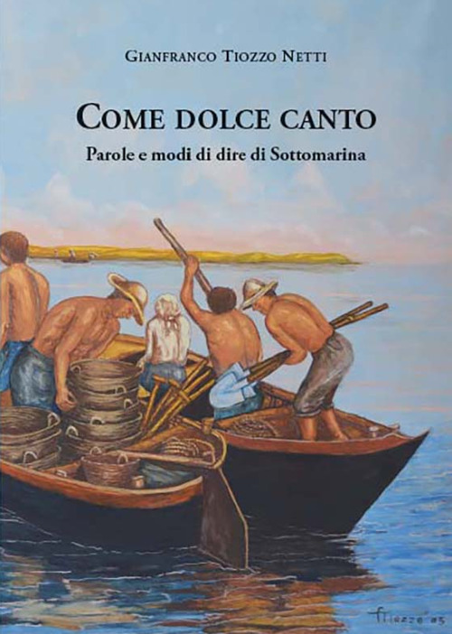 Come dolce canto. Parole e modi di dire di Sottomarina