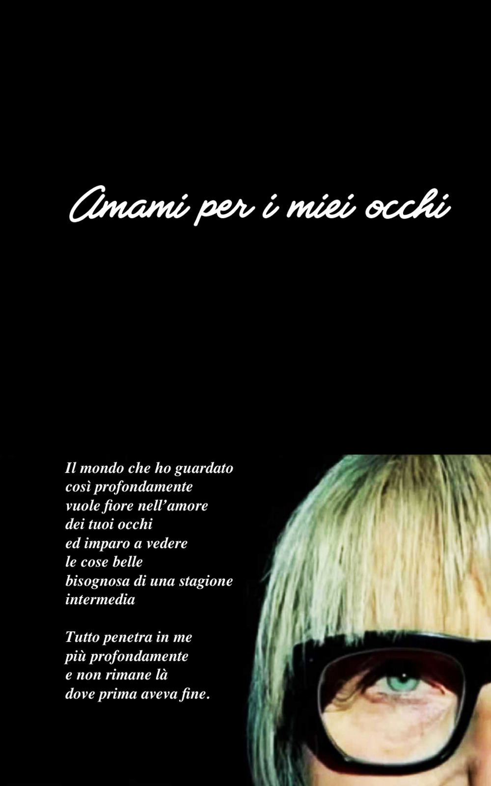 Amami per i miei occhi