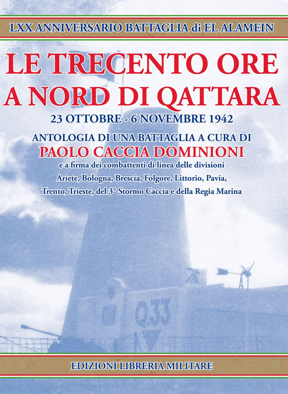 Le trecento ore a nord di Qattara. Antologia di una battaglia