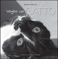 Voglio un gatto. Ediz. illustrata