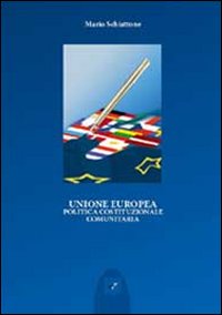 Unione Europea. Politica costituzionale comunitaria