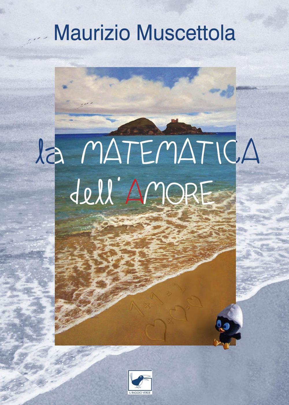 La matematica dell'amore. Racconti e poesie