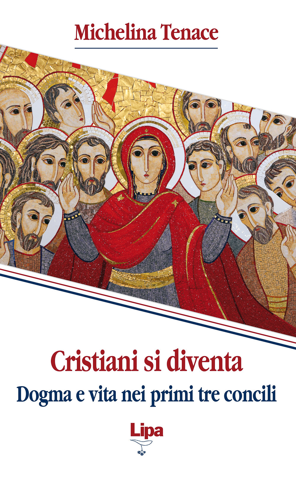 Cristiani si diventa. Dogma e vita nei primi tre concili