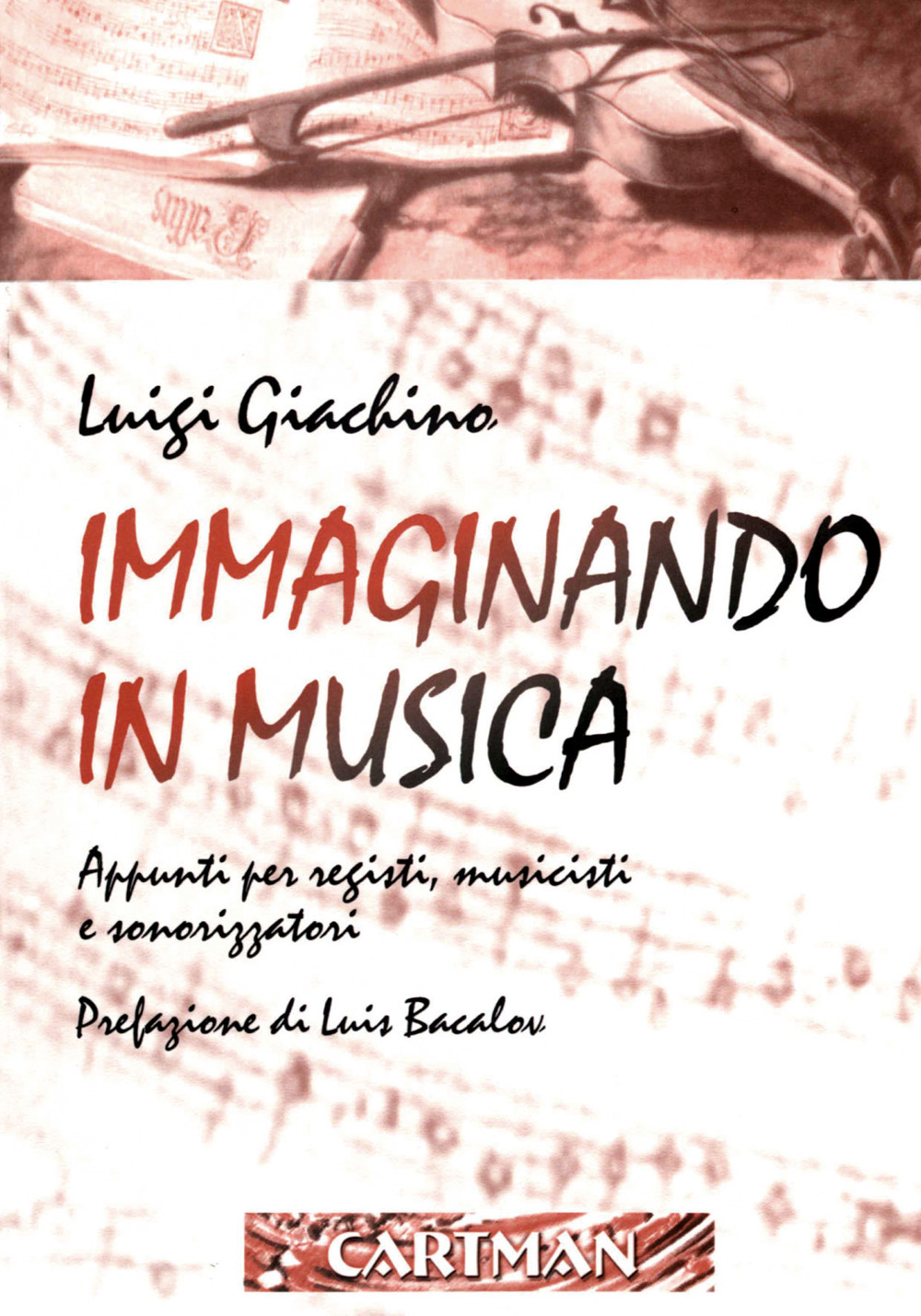Immaginando in musica. Appunti per registi, musicisti e sonorizzatori. Con DVD