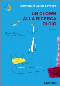 Un clown alla ricerca di Dio