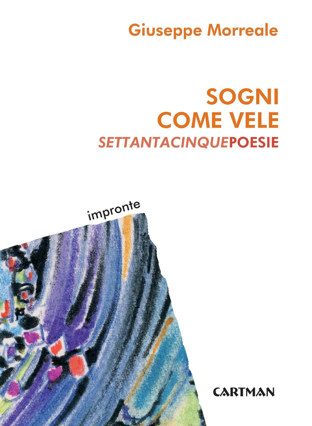 Sogni come vele. Settantacinque poesie