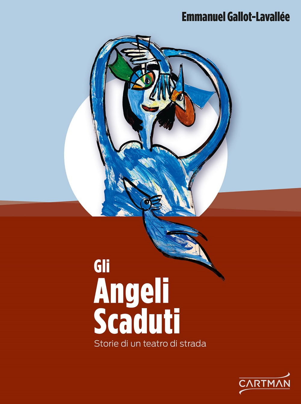 Gli angeli scaduti. Storie di un teatro di strada