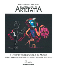 I laboratori di Artefatta: il laboratorio a scuola, al museo