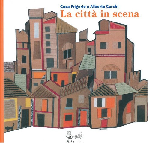 La città in scena. Ediz. illustrata