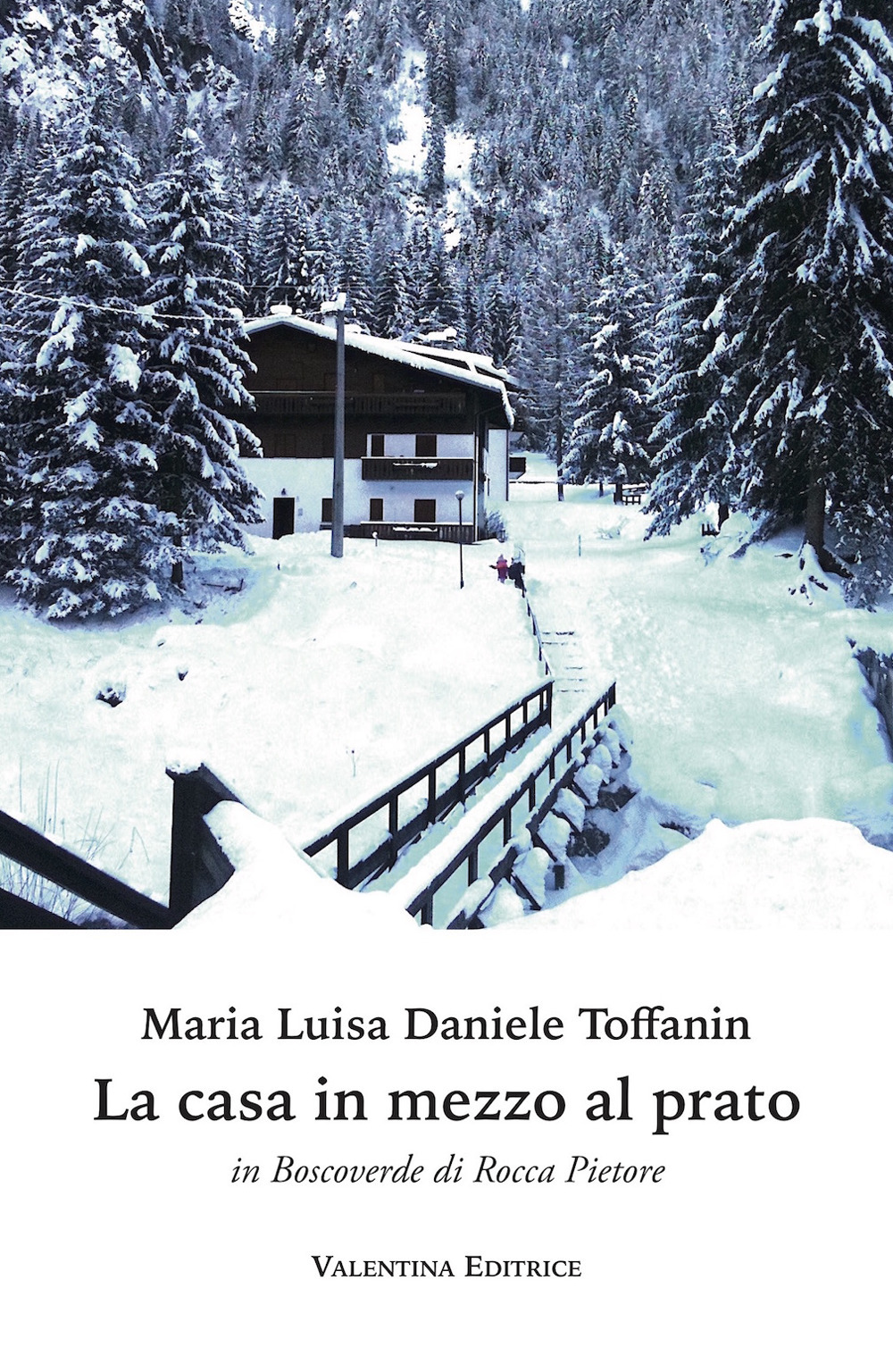 La casa in mezzo al prato in Boscoverde di Rocca Pietore