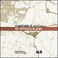 Fiumefreddo di Sicilia. Dal territorio al piano. Con CD-ROM