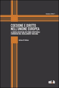 Coesione e diritto nell'Unione Europea. La nuova disciplina dei fondi strutturali comunitari nel regolamento 1083/2006