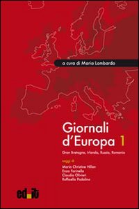 Giornali d'Europa. Vol. 1: Gran Bretagna, Irlanda, Russia, Romania