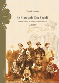 In marcia da due secoli. La tradizione bandistica di Monopoli dal 1813